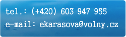 tel.: (+420) 603 947955  e-mail: ekarasova@volny.cz